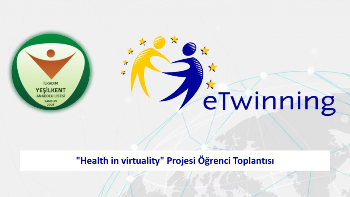 Health in Virtuality adlı eTwinning Projesi Öğrenci Toplantısı